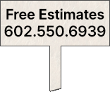 Free Estimates 602 550 6939 Sign